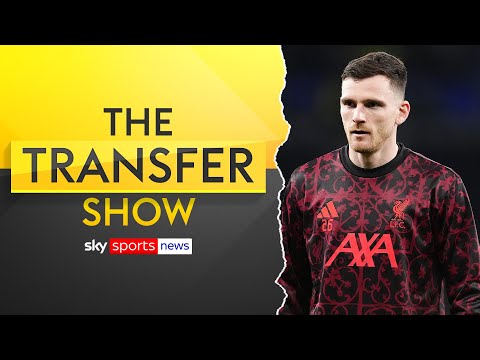 Spurs approach Liverpool about signing Robertson | The Transfer Show