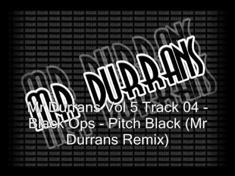 Mr Durrans Vol 5 Track 04 - Black Ops - Pitch Black (Mr Durrans Remix)