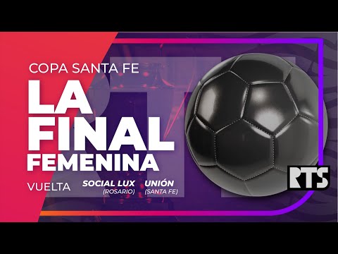 |VIVO| CSF - FINAL VUELTA - FUTBOL FEMENINO -  SOCIAL LUX VS UNIÓN SF