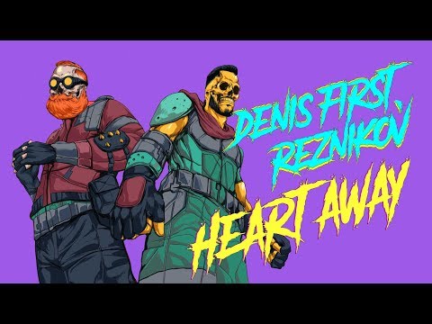 Denis First, Reznikov - Heart Away (Official Lyric Video)