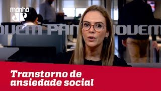 Transtorno de ansiedade social ou fobia social: entenda