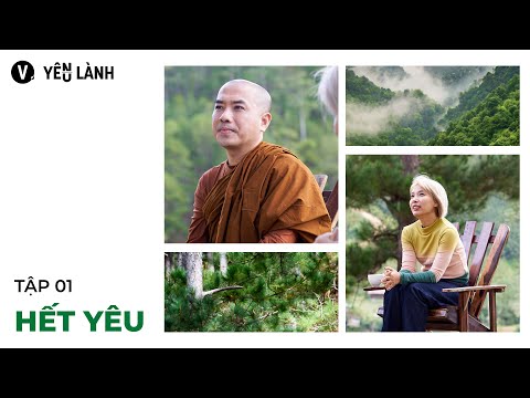 Hết yêu - Thầy Minh Niệm, Thùy Minh | Yêu Lành EP1