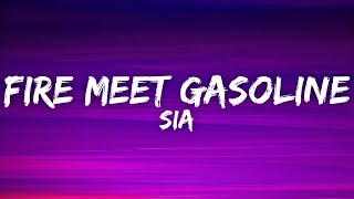 Sia - Fire Meet Gasoline (Lyrics)