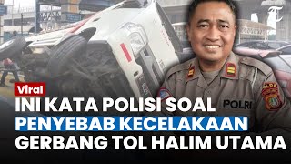 LAKA BERUNTUN di Gerbang Tol Halim Utama Digelar Olah TKP, Ini Kata Polisi soal Penyebab Kecelakaan