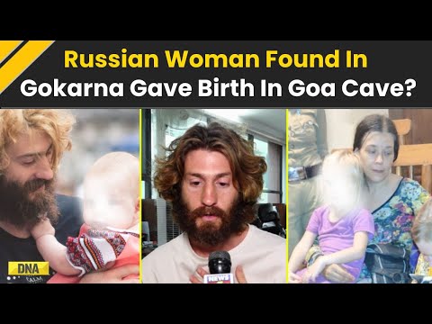 Russian Woman's Israeli Partner Makes Shocking Claims, Says 'A Daughter Was Born In Goa Cave!'