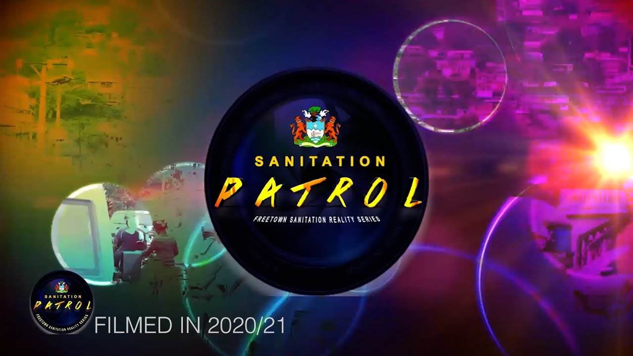 Sanitation Patrol EP4 | Freetown City Council 2020/21 | Sierra Leone | Freetown