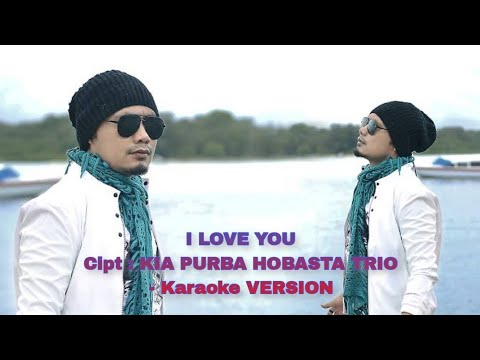 I love you Cipt: Kia Purba Hobasta Trio - Karaoke Version Terbaru 2022
