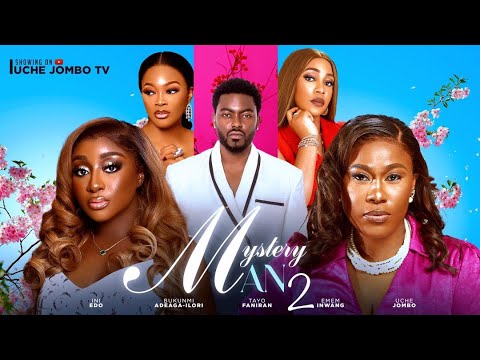 MYSTERY MAN 2/ UCHE JOMBO, KIEKIE, TAYO FANIRAN, INI EDO, EMEM INWANG, DANIEL ABUA / 2024 LATEST