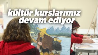 Kültür ve Sanat Kurslarımıza Bekliyoruz