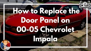 How to Replace the Door Panel on a 2000 - 2005 Chevrolet Impala - EGM DIY