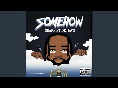 SOMEHOW (feat. Dejiavo)