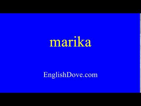 How to pronounce marika in American English.