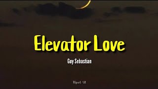 Guy Sebastian - Elevator Love (Lyrics)