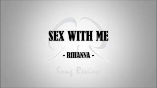 Rihanna  - Sex with Me (Lyrics)