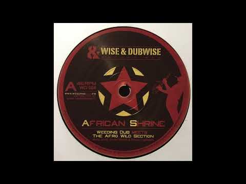 African Shrine - Weeding Dub meets The Afro Wild Selection - Wise & Dubwise Recordings WD004