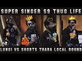 Thara Local Makapa Lungi Thug Life Part 4 Super Singer S9 Hey Vibez