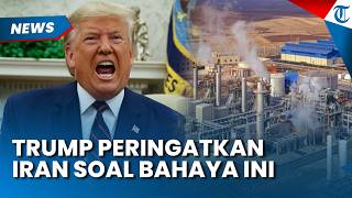TRUMP PERINGATKAN IRAN! Bahaya Infrastruktur Minyak Bawah Tanah, Sebut Bisa Meledak