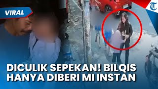Diculik Sepekan! Bilqis Ngaku Disekap di Ruang Gelap dan Hanya Diberi Makan Mi Instan