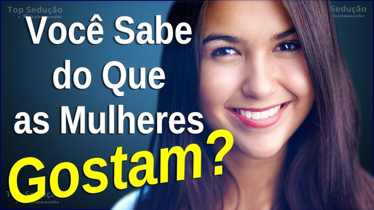 As 3 Coisas Que As Mulheres MAIS GOSTAM Nos Homens