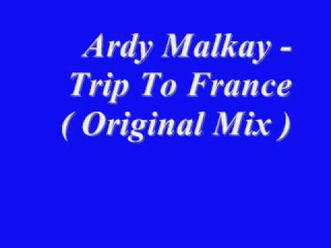 Ardy Malkay - Trip to France (Original Mix)