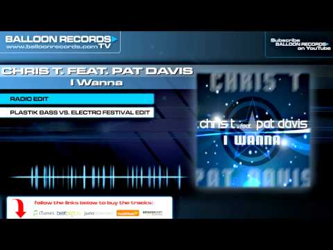 Chris T. feat. Pat Davis - I Wanna ... (Radio Edit)