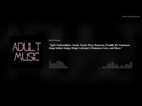 Adult Music Episode 16: "Split Nationalities"