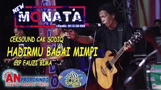 Download lagu NEW MONATA - HADIRMU BAGAI MIMPI - CEKSOUND CAK SODIQ - AN PROMOSINDO NGORO mp3