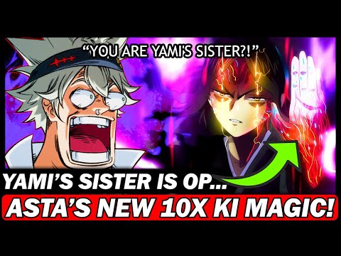 Asta's New Magic is 100% BUSTED!! Yami's Sister has Ki Stronger than Time Magic in Black Clover 338