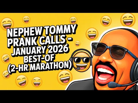 Nephew Tommy Prank Calls – January 2026 BEST-OF (2-Hr Marathon) 🤣