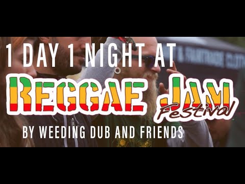 WEEDING DUB : 1 DAY / 1 NIGHT @ REGGAEJAM  FESTIVAL