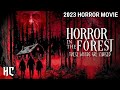 Horror In The Forest Full Movie Full 2023 Horror Movie Paranormal Horror Movie