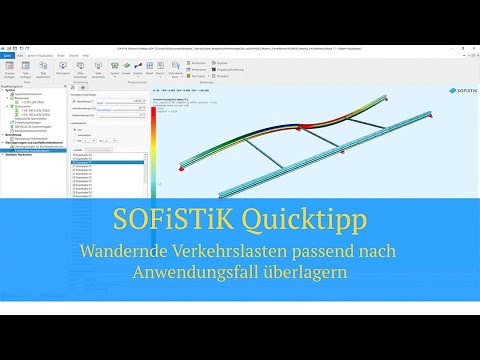 SOFiSTiK Quicktipp - Wandernde Verkehrslasten passend nach Anwendungsfall überlagern