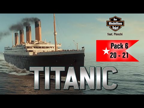 [4K - UHD] Hachette Titanic 1:200 Funktionsmodell - Pack 6 - Ausgaben 20 bis 21