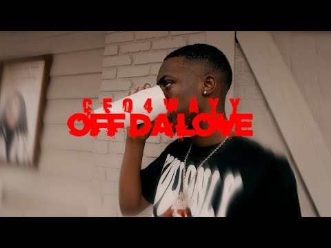 CEO4WAYY-OffDaLove(Shot By:@TigerKing06 )