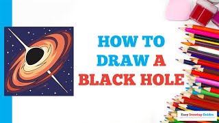 How to Draw a Black Hole: Easy Step by Step Drawing Tutorial for Beginners