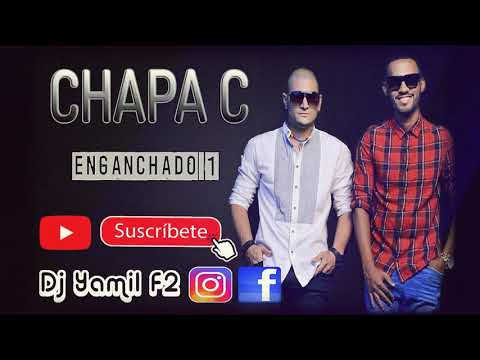 Chapa C ( Enganchado Mix Nº 1 ) Dj Yamil F2