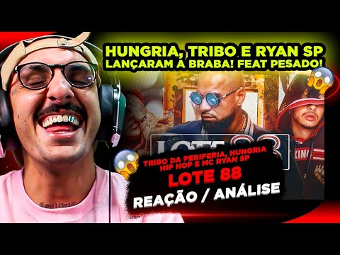 TRAMPO PESADO!!! LOTE 88 - TRIBO DA PERIFERIA, HUNGRIA HIP HOP E MC RYAN SP [REAÇÃO/ ANÁLISE]