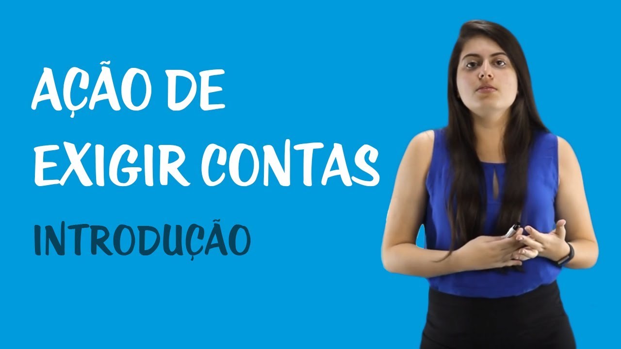 Ação de Exigir Contas - Introdução