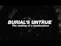 Burial's Untrue: The making of a masterpiece