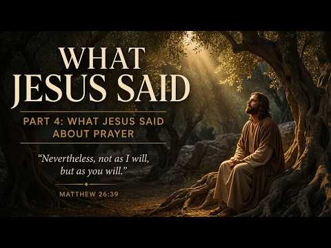 What Jesus Said About Prayer