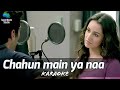Chahun Main Ya Naa Karaoke Aashiqui 2 Aditya Roy Kapur Shraddha Kapoor Arijit Singh Palak Muchhal