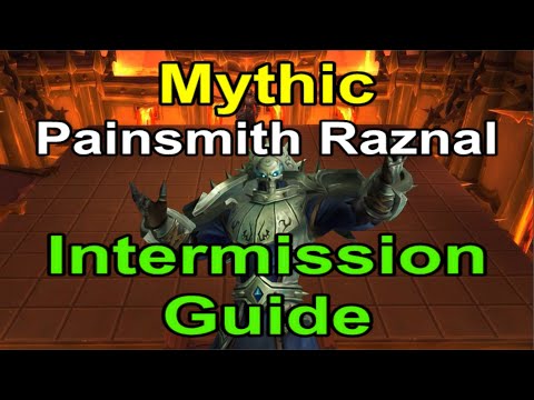 Mythic Painsmith Raznal:  Intermission guide