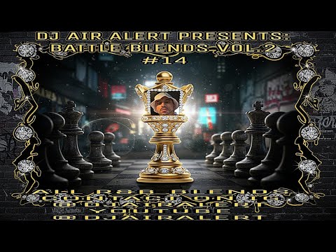 DJ AIR ALERT PRESENTS: BATTLE BLENDS VOL.2 #14 [2024]