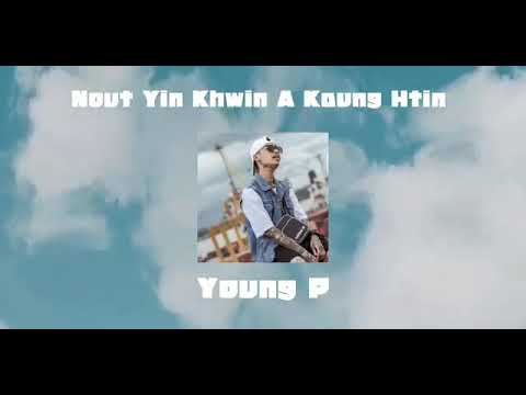 နောက်ရင်ခွင်အကောင်းထင် Young-P official music