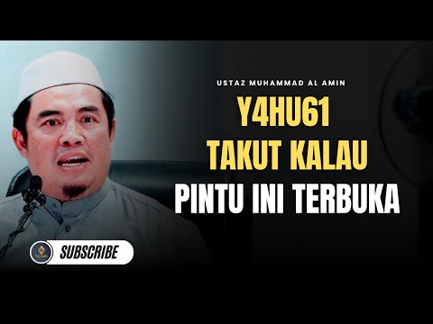 Jika Pintu Ini Dibuka Tandanya - Ustaz Muhammad Al Amin
