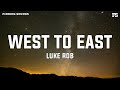 Luke Rob West To East Lyrics