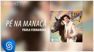Paula Fernandes - Pé de Manacá (Êta Mundo Bom! Vol 1) [Áudio Oficial]