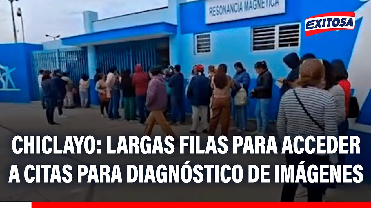 🔴🔵 Chiclayo: Largas filas para acceder a citas para diagnóstico de imágenes