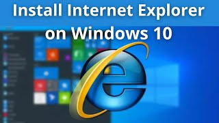 [Updated 2022] How to install Internet Explorer in Windows 10