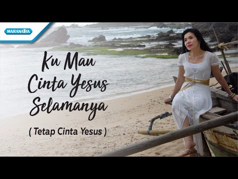 Ku Mau Cinta Yesus Selamanya (Tetap Cinta Yesus) - Herlin Pirena (with lyric)